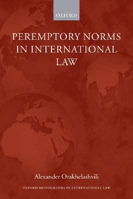 Bild des Verkufers fr Peremptory Norms in International Law Oxford Monographs in International Law (Paperback or Softback) zum Verkauf von BargainBookStores