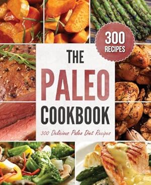 Bild des Verkufers fr The Paleo Cookbook: 300 Delicious Paleo Diet Recipes [Black & White Edition] zum Verkauf von WeBuyBooks