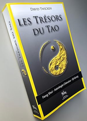 Seller image for Les trsors du Tao : Feng Shui - L'astrologie chinoise - Le Qi Gong spirituel for sale by Librairie Thot