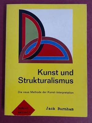 Bild des Verkufers fr Kunst und Strukturalismus (>Structure of Art<). Die neue Methode der Kunst-Interpretation. Aus dem Amerikanischen von Wilhelm Hck. zum Verkauf von Wissenschaftliches Antiquariat Zorn