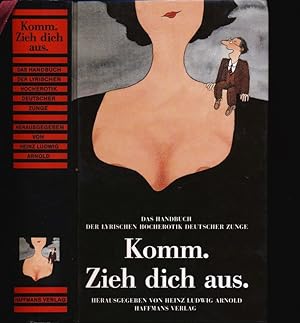 Seller image for Komm. Zieh Dich aus. Das Handbuch der lyrischen Hocherotik deutscher Zunge. for sale by Versandantiquariat  Rainer Wlfel