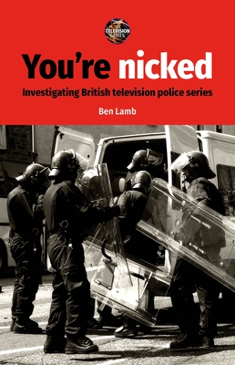 Image du vendeur pour You're Nicked: Investigating British Television Police Series (Paperback or Softback) mis en vente par BargainBookStores