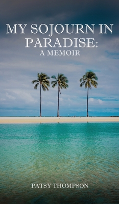 Bild des Verkufers fr My Sojourn in Paradise (Hardback or Cased Book) zum Verkauf von BargainBookStores