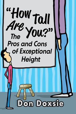 Image du vendeur pour How Tall Are You?: The Pros and Cons of Exceptional Height (Paperback or Softback) mis en vente par BargainBookStores