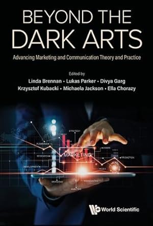 Imagen del vendedor de Beyond the Dark Arts: Advancing Marketing and Communication Theory and Practice [Hardcover ] a la venta por booksXpress