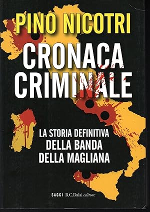 Bild des Verkufers fr Cronaca criminale La storia definitiva della Banda della Magliana zum Verkauf von Libreria Tara