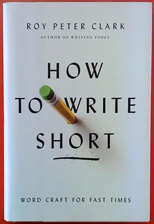 Imagen del vendedor de How to Write Short: Word Craft for Fast Times a la venta por biblion2