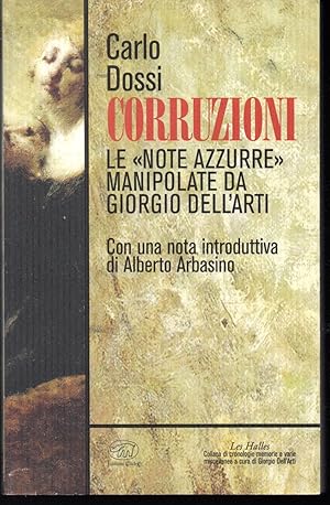 Immagine del venditore per Corruzioni Le "Note azzurre" manipolate da Giorgio Dell'Arti Con una nota introduttiva di Alberto Arbasino venduto da Libreria Tara