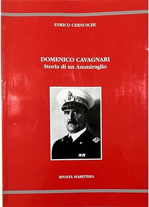 Image du vendeur pour Domenico Cavagnari Storia di un Ammiraglio mis en vente par Libreria Tara