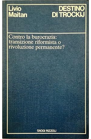 Seller image for Destino di Trockij Contro la burocrazia: transizione riformista o rivoluzione permanente? for sale by Libreria Tara