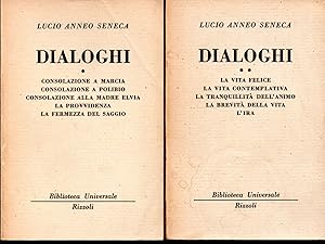 Imagen del vendedor de Dialoghi I Consolazione a Marcia - Consolazione a Polibio - Consolazione alla madre Elvia - La provvidenza - La fermezza del saggio - Dialoghi II La vita felice - La vita contemplativa - La tranquillit dell'animo - La brevit della vita - L'ira a la venta por Libreria Tara