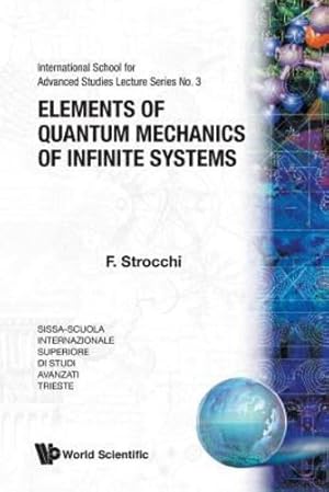 Seller image for Elements of Quantum Mechanics of Infinite Systems (International School for Advanced Studies Lecture) [Soft Cover ] for sale by booksXpress