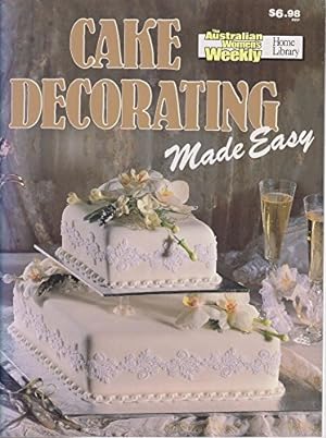 Bild des Verkufers fr Cake Decorating Made Easy ("Australian Women's Weekly" Home Library) zum Verkauf von WeBuyBooks