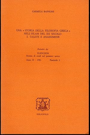 Immagine del venditore per Una "Storia della filosofia greca" nell'Islam del XII secolo: I. Talete e Anassimene Estratto da Elenchos Rivista di studi sul pensiero antico Anno II - 1981 Fascicolo 2 venduto da Libreria Tara