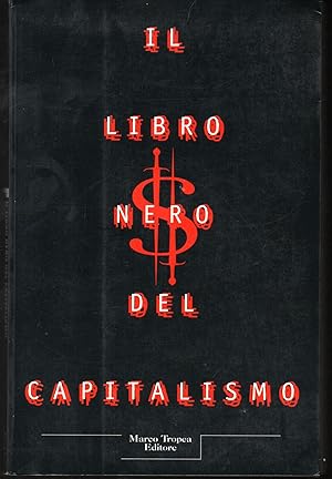 Image du vendeur pour Il libro nero del capitalismo mis en vente par Libreria Tara