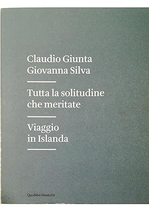Seller image for Tutta la solitudine che meritate - Viaggio in Islanda for sale by Libreria Tara