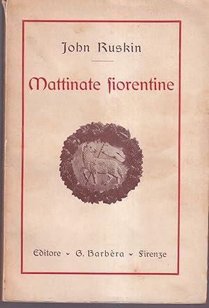 Immagine del venditore per Mattinate fiorentine con Spigolature da 'Val d'Arno' Val d'Arno - Santa Croce - La Porta d'Oro - Dinanzi al Soldano - Il Libro a volta - La Porta stretta - La Torre del Pastore venduto da Libreria Tara