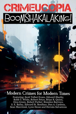 Seller image for Crimecuopia - Boomshakalaking! - Modern Crimes for Modern Times (Paperback or Softback) for sale by BargainBookStores