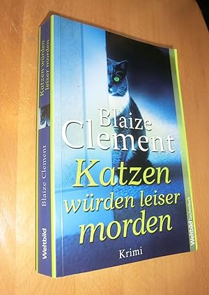 Seller image for Katzen wrden leiser morden for sale by Dipl.-Inform. Gerd Suelmann