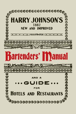 Bild des Verkufers fr Harry Johnson's New and Improved Illustrated Bartenders' Manual: Or, How to Mix Drinks of the Present Style [1934] (Paperback or Softback) zum Verkauf von BargainBookStores
