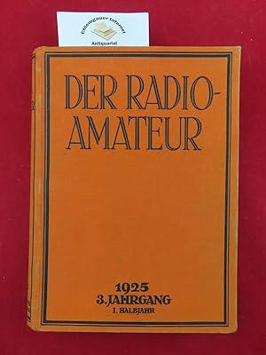 Der Radio-Amateur. Zeitschrift für Freunde der drahtlosen Telephonie und Telegraphie. 3. Jahrgang...