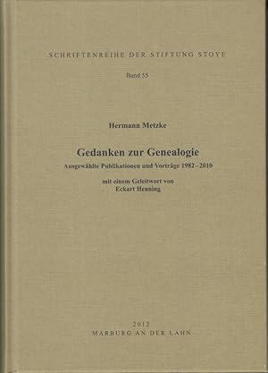 Imagen del vendedor de Gedanken zur Genealogie. Ausgewhlte Publikationen und Vortrge 1982 - 2010. (= Schriftenreihe der Stiftung Stoye, Band 55). a la venta por Antiquariat Carl Wegner