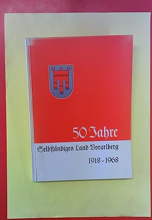 Bild des Verkufers fr 50 Jahre selbstndiges Land Vorarlberg 1918-1968 zum Verkauf von biblion2