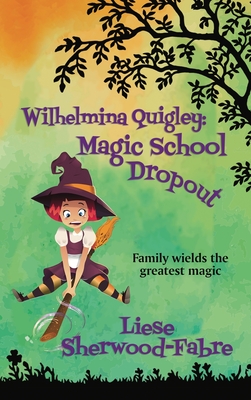 Immagine del venditore per Wilhelmina Quigley: Magic School Dropout (Hardback or Cased Book) venduto da BargainBookStores