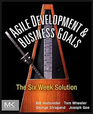 Image du vendeur pour Agile Development and Business Goals: The Six Week Solution (Paperback or Softback) mis en vente par BargainBookStores