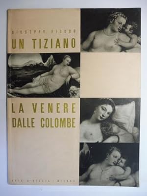 Bild des Verkufers fr UN TIZIANO * - LA VENERE DALLE COLOMBE. zum Verkauf von Antiquariat am Ungererbad-Wilfrid Robin