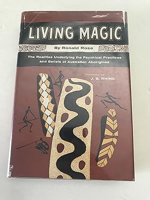 Seller image for Living Magic: The Realities underlying the Psychical Practices & Beliefs of Australian Aborigines for sale by Sheapast Art and Books