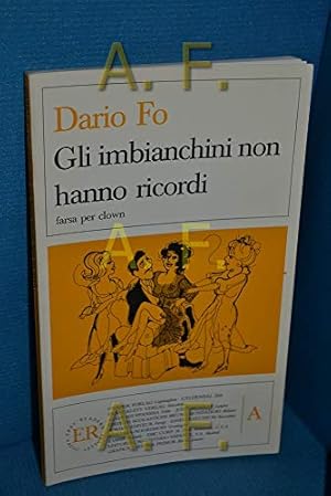Bild des Verkufers fr Gli Imbianchini Non Hanno Ricordi: Farsa Per Clown (Facili letture) zum Verkauf von WeBuyBooks