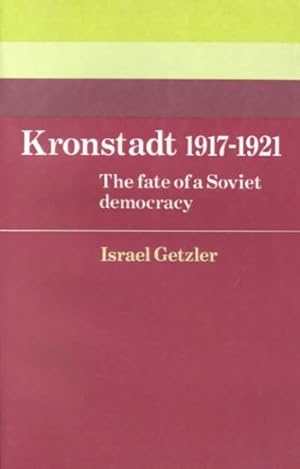 Immagine del venditore per Kronstadt 1917-1921 : The Fate of a Soviet Democracy venduto da GreatBookPrices