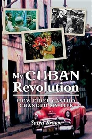 Seller image for My Cuban Revolution : How Fidel Castro Changed My Life for sale by GreatBookPrices
