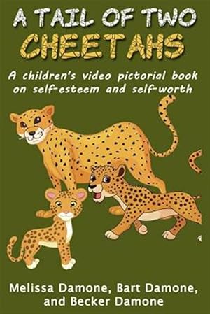 Imagen del vendedor de Tail of Two Cheetahs : A Children's Print & Video Pictorial Book on Self Esteem and Self Worth a la venta por GreatBookPrices