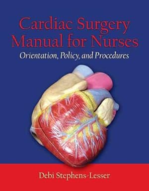 Immagine del venditore per Cardiac Surgery Manual for Nurses : Orientation, Policy, And Procedures venduto da GreatBookPrices