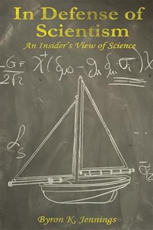 Seller image for In Defense of Scientism: An Insider's View of Science for sale by GreatBookPrices
