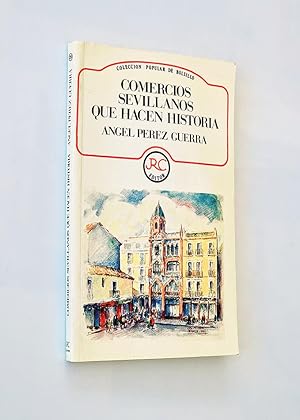 Seller image for COMERCIOS SEVILLANOS QUE HACEN HISTORIA for sale by Libros con Vidas