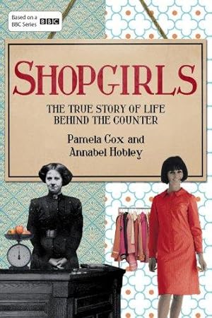 Bild des Verkufers fr Shopgirls: The True Story of Life Behind the Counter zum Verkauf von WeBuyBooks