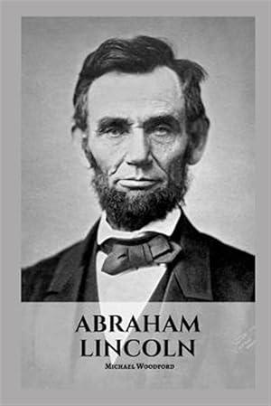 Image du vendeur pour Abraham Lincoln: An Abraham Lincoln Biography mis en vente par GreatBookPrices