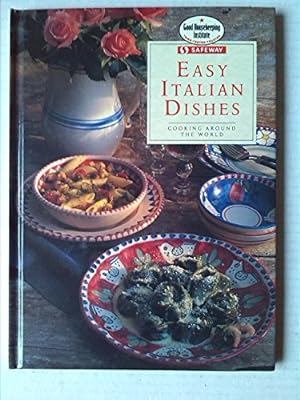 Imagen del vendedor de Easy Italian Dishes. Cooking Around the World. (Safeway/Good Housekeeping) a la venta por WeBuyBooks