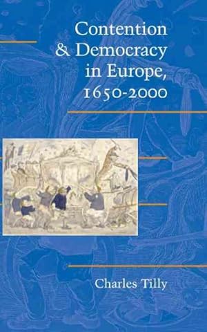 Bild des Verkufers fr Contention and Democracy in Europe, 1650-2000 zum Verkauf von GreatBookPrices