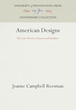 Seller image for American Designs : The Late Novels of James and Faulkner for sale by GreatBookPrices