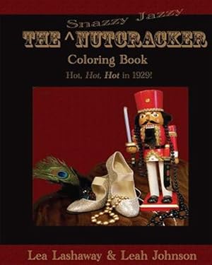 Image du vendeur pour Snazzy Jazzy Nutcracker Coloring Book mis en vente par GreatBookPrices