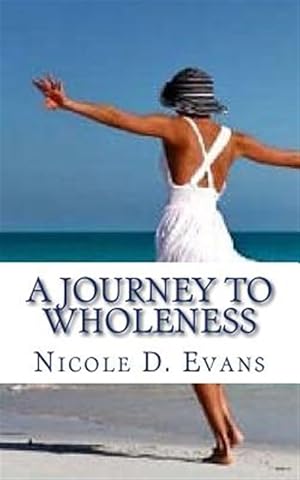 Bild des Verkufers fr Journey to Wholeness : Confessions of a Broken Woman zum Verkauf von GreatBookPrices