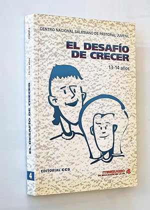 EL DESAFÍO DE CRECER 13 -14 AÑOS. Itinerario de educación en la fe.