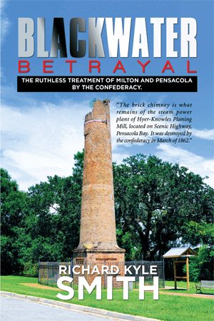 Seller image for Blackwater Betrayal : The Ruthless Treatment of Milton and Pensacola by the Confederacy for sale by GreatBookPrices