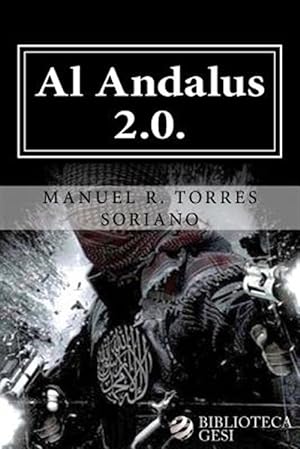 Imagen del vendedor de Al Andalus 2.0.: La Ciber-Yihad Contra Espana -Language: spanish a la venta por GreatBookPrices