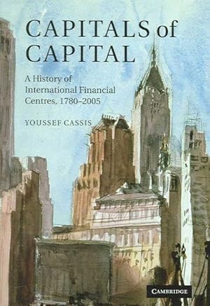 Bild des Verkufers fr Capitals of Capital : A History of International Financial Centres, 1780-2005 zum Verkauf von GreatBookPrices