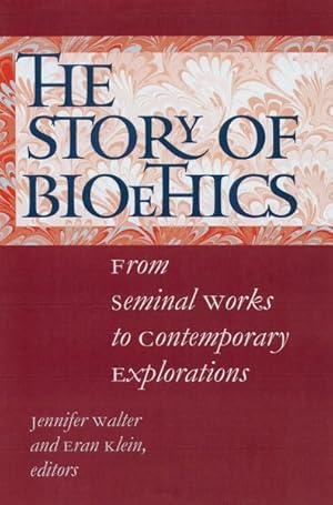 Imagen del vendedor de Story of Bioethics : From Seminal Works to Contemporary Explorations a la venta por GreatBookPrices